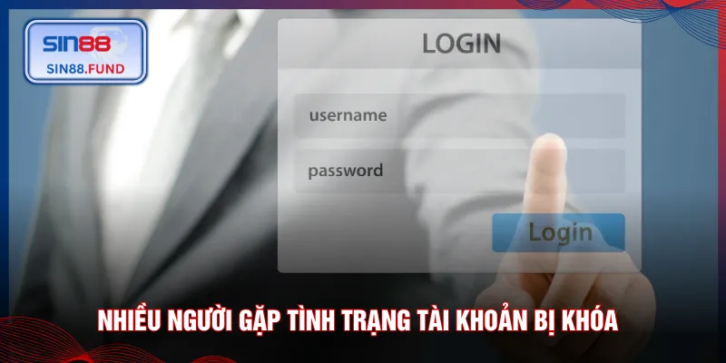 Nhiều người gặp tình trạng tài khoản bị khóa